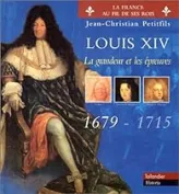 Louis XIV, tome 2 : La grandeur et les épreuves (1679-1715)