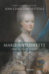 Marie Antoinette : Dans les pas de la reine