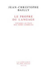 Le Propre du langage. Voyages au pays des noms communs