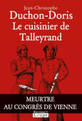 Le cuisinier de Talleyrand : Meurtre au congrès de Vienne