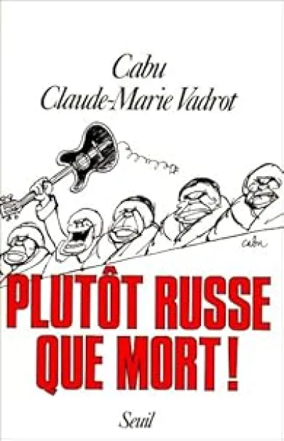Plutôt russe que mort !