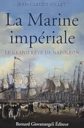 La Marine impériale : Le grand rêve de Napoléon