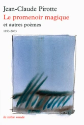 Le promenoir magique et autres poèmes (1953-2003)