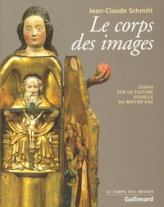 Le corps des images. Essai sur la culture visuelle au Moyen Âge