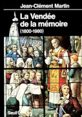 La Vendée de la mémoire (1800-1980)