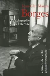Borges : Une biographie de l'éternité