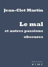 Le mal et autres passions obscures