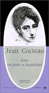 Jean Cocteau, entre Picasso et Radiguet