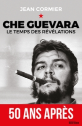 Che Guevara : Le temps des révélations