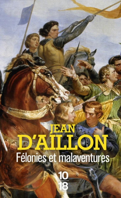 Félonies et malaventures