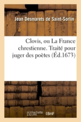 Clovis, ou La France chrestienne. Traité pour juger des poètes