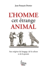 L'Homme, cet étrange animal, aux origines du langage, de la culture et de la pensée