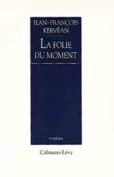 La folie du moment