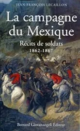La campagne du Mexique : 1862-1867