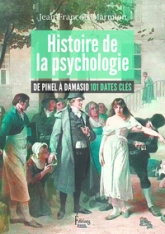 Histoire de la psychologie - De Pinel à Damasio 101 dates clés
