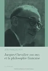 Jacques Chevalier 1882-1962 Et La Philosophie Française