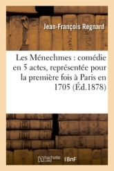Les Ménechmes : comédie en 5 actes, représentée pour la première fois à Paris en 1705: ; Le marchand ridicule