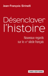 Désenclaver l'histoire : Nouveaux regards sur le XXe siècle français