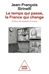 Le temps qui passe, la France qui change: Échos du monde d'avant