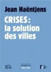 Crises : la Solution des Villes