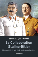 La collaboration Staline-Hitler : 10 mars 1939-22 juin 1941. Août-septembre 1944