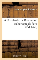 A Christophe de Beaumont, archevêque de Paris