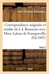 Correspondance - Madame de la Tour/Jean-Jacques Rousseau