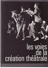Les voies de la création théâtrale