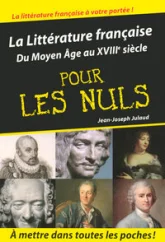 La Littérature française pour les Nuls : Du Moyen-Age au XVIIIe siècle