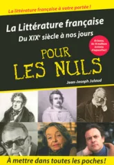 La Littérature française pour les Nuls : Du XIXe siècle à nos jours