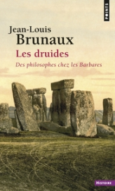 Les Druides : Des philosophes chez les Barbares