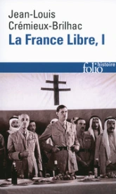 La France Libre: De l'appel du 18 juin à la Libération