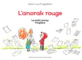 L'anorak rouge, tome 2 : Le petit poney magique