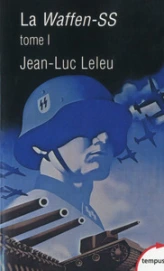 La Waffen-SS, tome 1