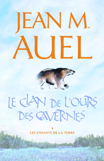 Les enfants de la Terre, tome 1 : Le clan de l'ours des cavernes