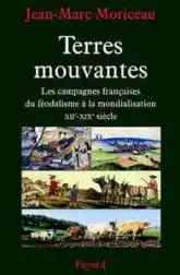 Terres mouvantes : Les campagnes françaises du féodalisme à la mondialisation. XIIe-XIXe siècle