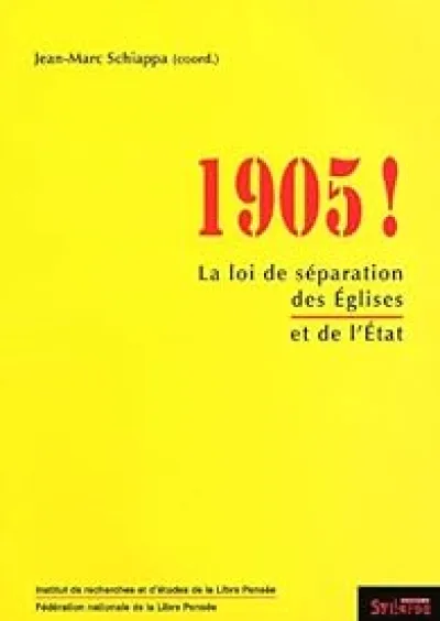 1905 ! : La loi de séparation des Eglises et de l'Etat