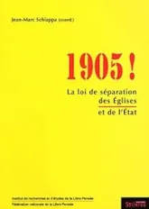 1905 ! : La loi de séparation des Eglises et de l'Etat