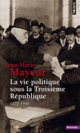 La Vie politique sous la Troisième République (1870-1940)