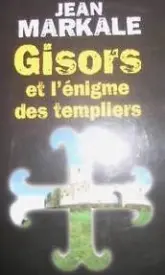 Gisors et l'énigme des Templiers