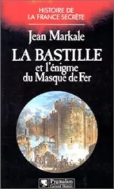 La Bastille et l'énigme du Masque de fer