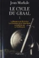 Le cycle du Graal - Intégrale : Tomes 1 à 4