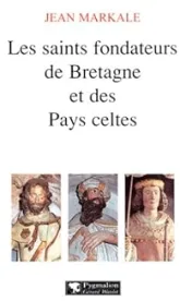 Les saints fondateurs de Bretagne et de Pays celtes