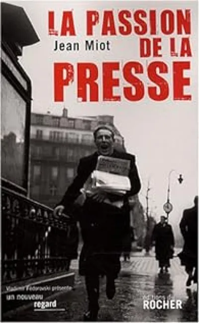 La passion de la presse