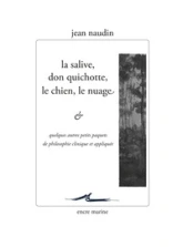 La salive, Don Quichotte, le chien, le nuage... et quelques autres petits paquets de philosophie clinique et appliquée