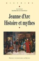 Jeanne d'Arc : Histoire et mythes