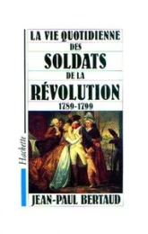 La vie quotidienne des soldats de la révolution