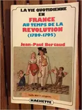 La vie quotidienne en France au temps de la Revolution