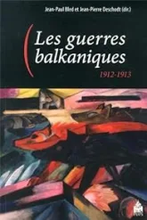 Les guerres balkaniques 1912-1913