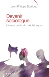 Devenir sociologue - Histoires de vie et choix théorique